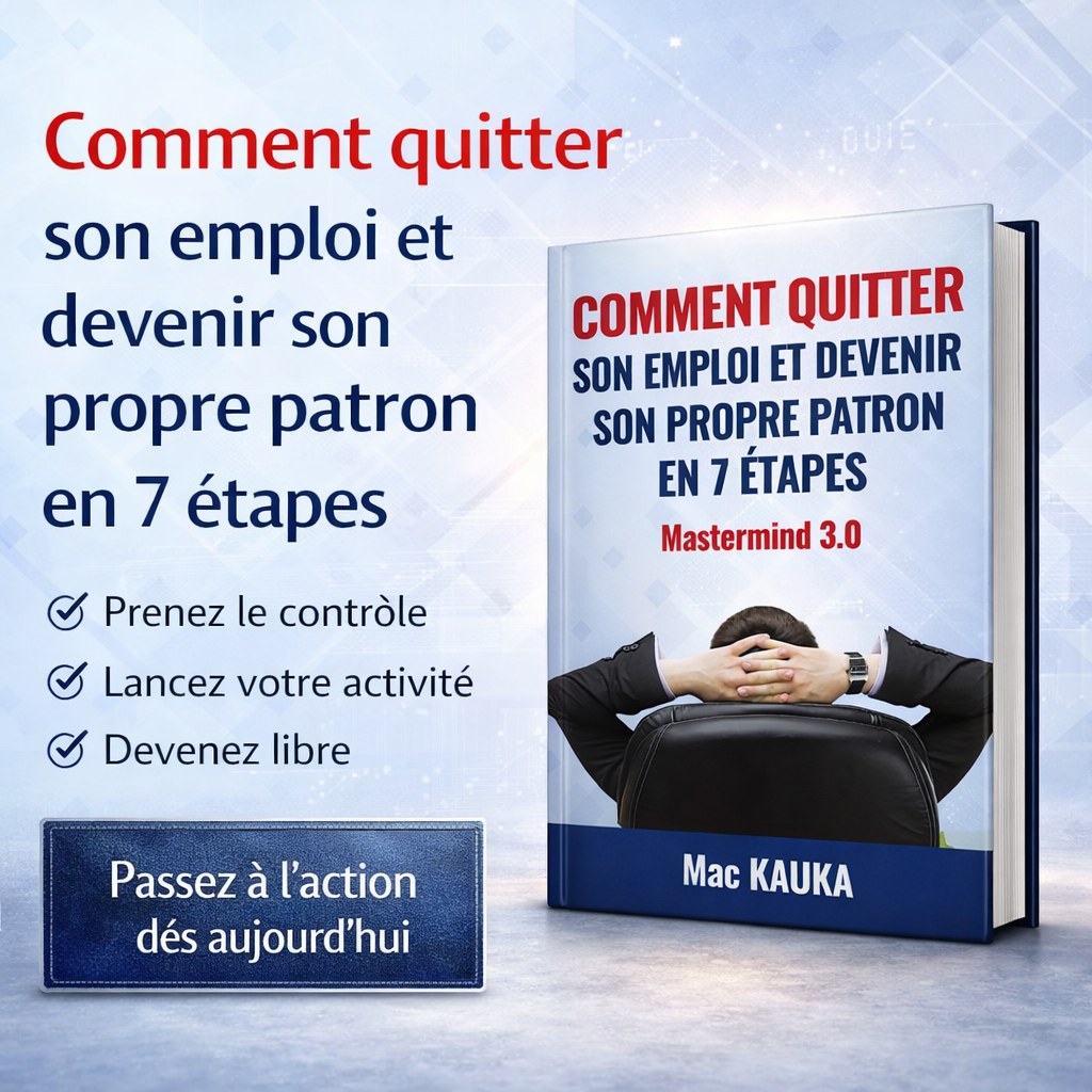 Comment quitter son emploi et devenir son propre patron en 7 étapes (Mastermind 3.0)
