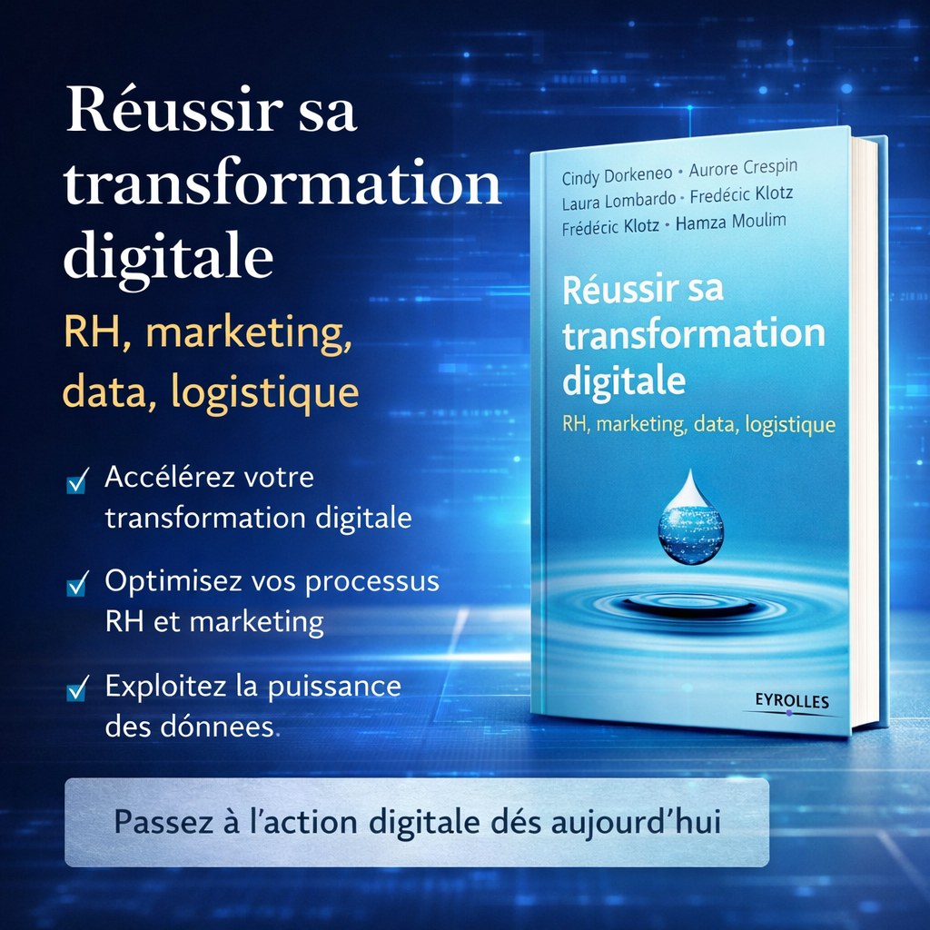 Réussir sa transformation digitale : RH, marketing, data, logistique