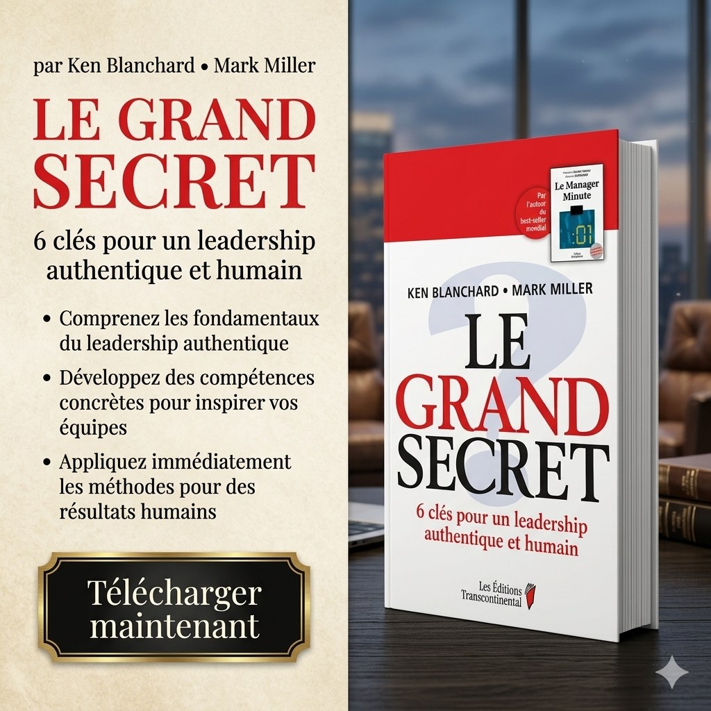 Le Grand Secret : 6 clés pour un leadership authentique et humain