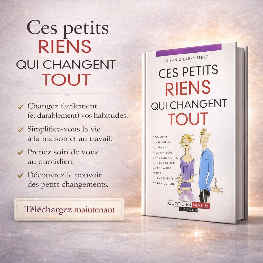 Ces petits riens qui changent tout
