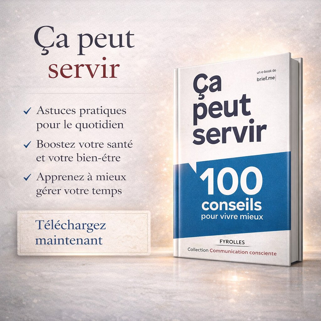 Ça peut servir 100 conseils pour vivre mieux